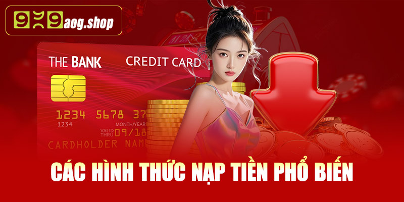 Các hình thức nạp tiền phổ biến tại 999AOG