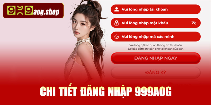Chi tiết đăng nhập 999AOG