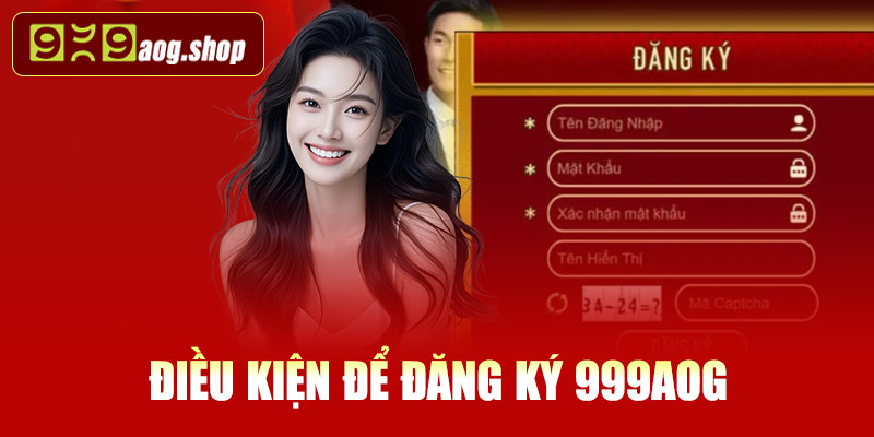 Điều kiện để đăng ký 999AOG