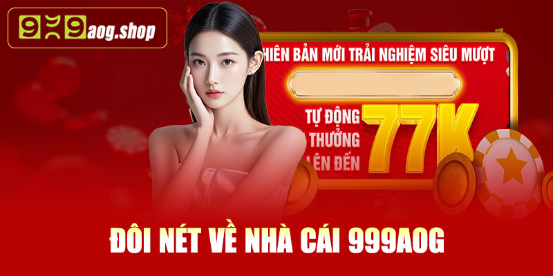 Đôi nét về nhà cái 999AOG