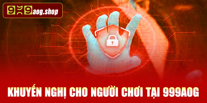 Khuyến nghị cho người chơi tại 999AOG