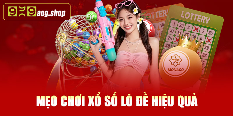 Mẹo chơi xổ số lô đề hiệu quả