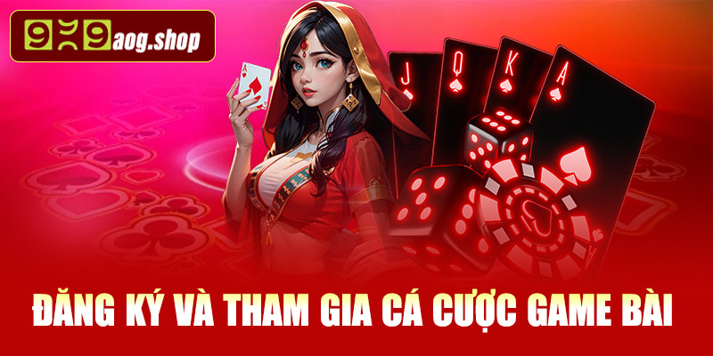 Hướng dẫn đăng ký và chơi game bài đổi thưởng tại 999AOG